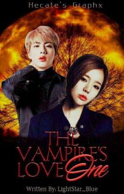 The Vampire's Love One (Completed) [Under Editing]