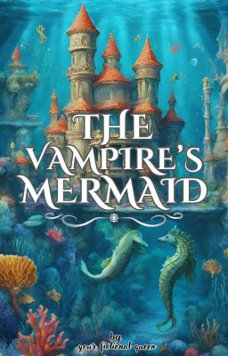 The Vampire's Mermaid