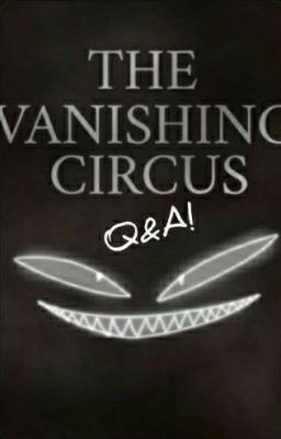 The Vanishing Circus Ask Or Dare