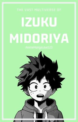 The Vast Multiverse of Izuku Midoriya