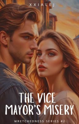 The Vice Mayor's Misery (Wretchedness #2)