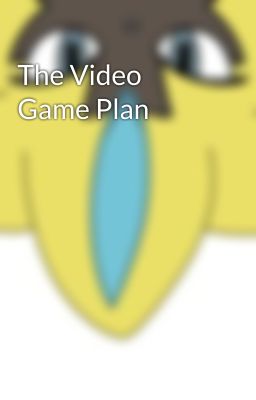 The Video Game Plan