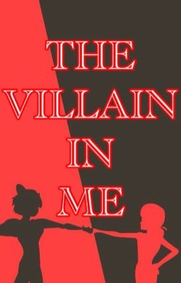 The Villain In Me