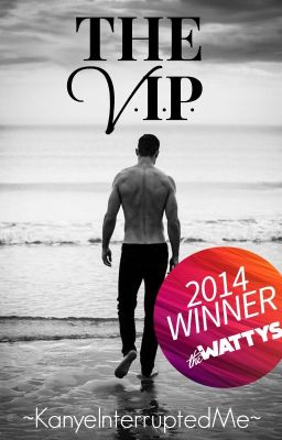 The VIP (18+ Only) [COMPLETED] [Winner of a Wattys 2014 Instant Addiction Award]