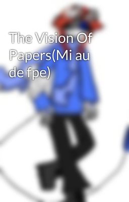 The Vision Of Papers(Mi au de fpe)