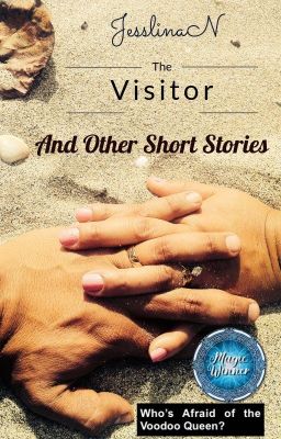 The Visitor And Other Short Stories #WattysShorts2020