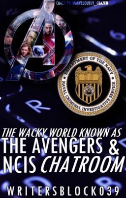 The Wacky World Known As The NCIS and the Avengers Chatroom