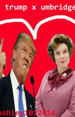 The Walls Around Her Heart | Dolores Umbridge x Donald Trump