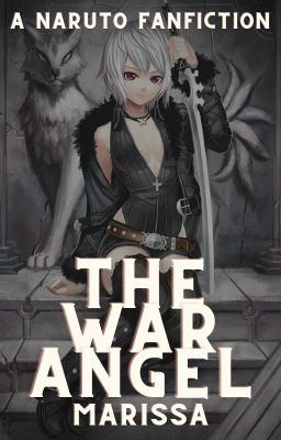 The War Angel (A Naruto Fanfic)