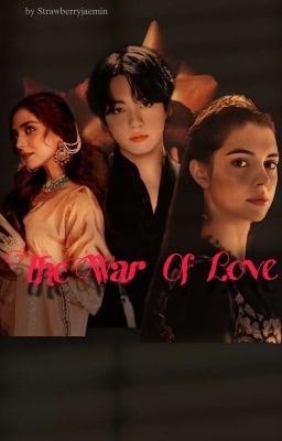 The War Of Love | Jungkook FF |