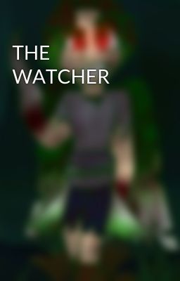 THE WATCHER