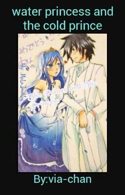 The Water Princess And The Cold Prince ~ ONE SHOT