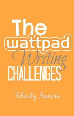 The Wattpad Writing Challenges!