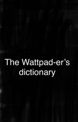 The Wattpaders dictionary 