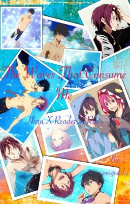 The Waves that Consume Me: Haru x Reader x Rin