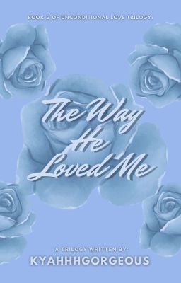 The Way He Loved Me (Unconditional Love Trilogy #2)