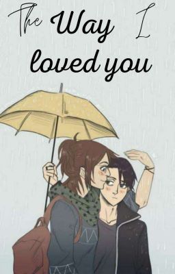 The Way I Loved You - 》Levihan《