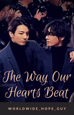 The Way Our Hearts Beat