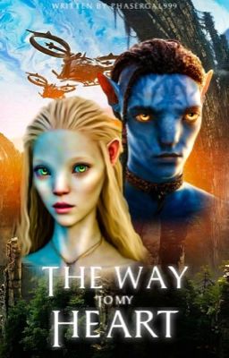 The Way To My Heart ~Avatar Fanfic~