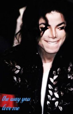 the way you love me (mj fanficiton)