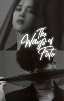 The Ways of Fate ||• Yoonmin •||