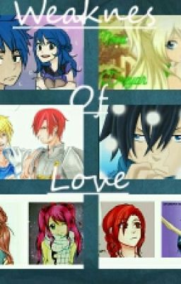 The Weaknes Of Love( Fairy Tail Next Generation Fanfiction)