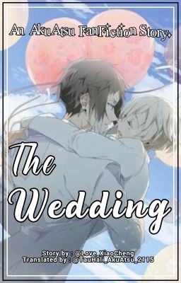 The Wedding |AkuAtsu|. [END]✔