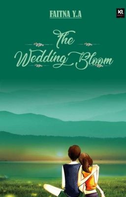 The Wedding Bloom [TAMAT] //TERBIT//