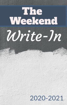 The Weekend Write-In (volume 1 of 2)