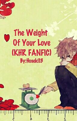 The Weight Of Your Love (KHR FANFIC)