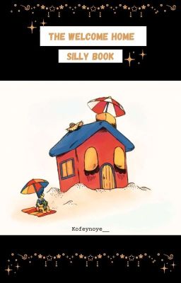 The Welcome Home silly book