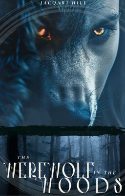 The Werewolf in the Woods (Sequel to TWITC)