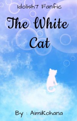 The White Cat [Idolish7 AU]