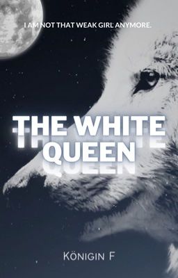 The White Queen {Rewritten}