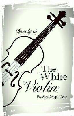 🎻The White Violin🎻