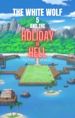 The White Wolf (5) and the Holiday in Hell