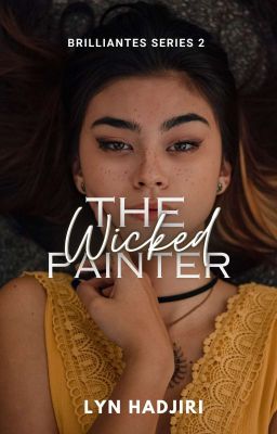 The Wicked Painter (Brilliantes Series #2) (COMPLETED)