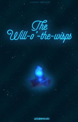 The will-o'-the-wisps