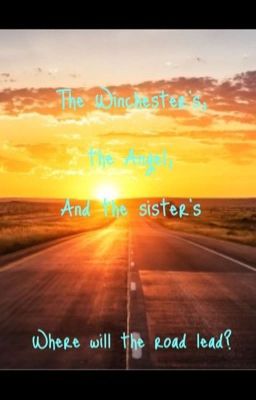 The Winchesters, the Angel and the Sisters 