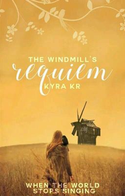 The Windmill's Reqieum