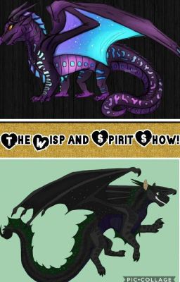 The Wisp and Spirit Show! 