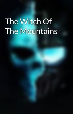 The Witch Of The Mountains