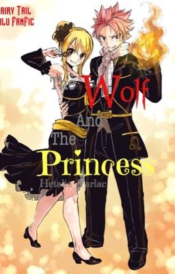 The Wolf and The Princess ❪Fairy Tail Nalu Fanfiction❫