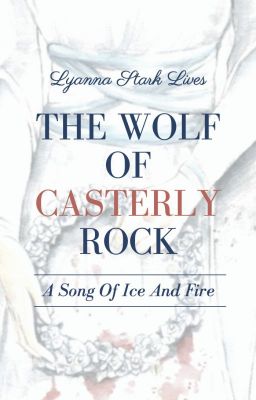 The Wolf Of Casterly Rock | Lyanna Stark X Jaime Lannister | GOT/ASOIAF