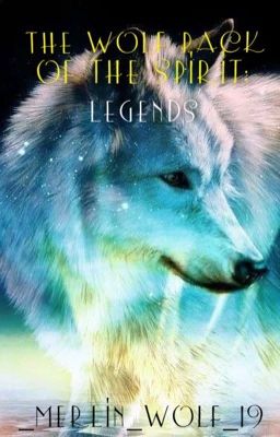 The wolf pack of the spirit...legends