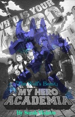 「The Wolf's Beast」»A Boku No Hero Academia Fanfic«