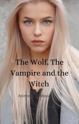 The Wolf, The Vampire and the Witch