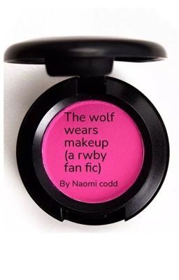 The wolf wears makeup (oc x ironwood angst fan fic)