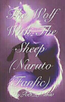 The Wolf With The Sheep (Naruto Fanfic)