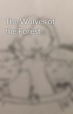 The Wolves of the Forest